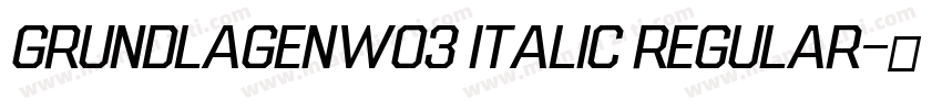 GrundlagenW03 Italic Regular字体转换